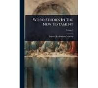 Word Studies In The New Testament