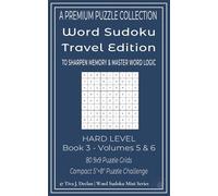Word Sudoku Travel Edition - Book 3: Volumes 5 & 6 - 80 9x9 Puzzle Grids - TO SHARPEN MEMORY & MASTER WORD LOGIC - Compact 5"×8" Puzzle Challenge