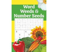 Word Weeds & Number Seeds: Word Search & Sudoku Garden Book - 50+ Puzzles with Gardening Tips for Adults, Teens & Seniors | Easy to Read, Travel Friendly
