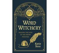 Word Witchery: Walking the Path of the Poetry Priestess