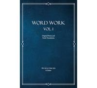 Word Work Volume 1: Original Poems and Torah Translations