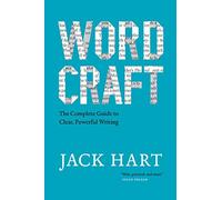 Wordcraft: The Complete Guide to Clear, Powerful Writing