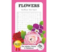 WordFlower Word Search Puzzle Book : Flowers: Word Searches with Easy to Read print about Flowers, Meadows, Gardens and More | 6x9 inches, 110 pages | ... Gift for Vacations, Holidays and Free Times