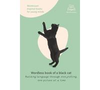 Wordless book of a black cat - A picture book to spark your child’s own story: Building language through storytelling, one picture at a time