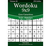 Wordoku 9x9 Gros Caractères - Facile à Diabolique - Volume 10 - 276 Grilles