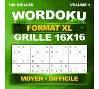 Wordoku Format XL : 100 grandes grilles uniques en 16x16 - Sudoku avec lettres - Niveaux Moyen et Difficile - Avec solutions - Volume 1