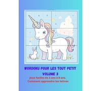 Wordoku pour les tout-petits volume 2: jeux facile de 3 ans à 8 ans comment apprendre les lettres