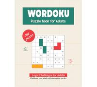 Wordoku Puzzle Book For Adults: 300 Challenge Your Mind with Addictive Letter-Based Sudoku Puzzles, Perfect Brain Teasers & Letter Games with Solutions - Large Print Word Puzzle Book