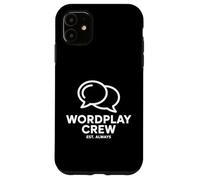 Wordplay Crew Est Always Humour Jeux De Mots Coque pour iPhone 11