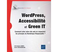 WordPress, Accessibilité et Green IT - Comment créer votre site web en respectant les principes du N Comment créer votre site web en respectant les principes du Numérique Responsable ? - Christophe Au