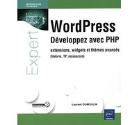 WordPress: Développez avec PHP : extensions, widgets et thèmes avancés (théorie, TP, ressources)