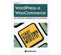Wordpress e WooCommerce. La soluzione completa per l'e-commerce