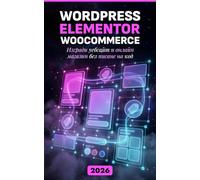 WordPress, Elementor и WooCommerce 2026: Изгради уебсайт и онлайн магазин без писане на код