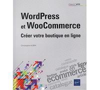 WordPress et WooCommerce: Créer votre boutique en ligne