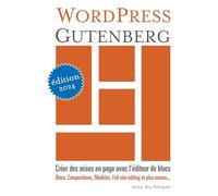 WordPress Gutenberg: Créer des mises en page avec l'éditeur de blocs