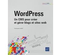 Wordpress - Un Cms Pour Créer Et Gérer Blogs Et Sites Web