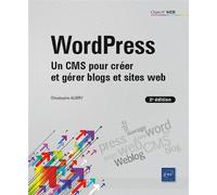 WordPress - Un CMS pour créer et gérer blogs et sites web (2e édition) - Christophe Aubry - Eni Editions - broché - Manuel