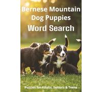 Words About Bernese Mountain Dog Puppies Word Search Puzzles: Easy-to-Read Word Searches About Bernese Mountain Dog Puppies - Loyal Companions, ... Pet Lovers, Vacations, and Relaxing Moments