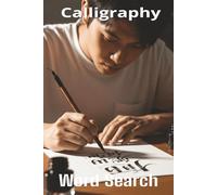 Words About Calligraphy Word Search Puzzles: Easy-to-Read Word Searches About Calligraphy - 6x9”, 110 Pages - An awesome Gift for Calligraphy Lovers, Vacations, and Relaxing Moments