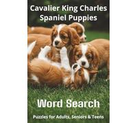 Words About Cavalier King Charles Spaniel Puppies Word Search Puzzles: Easy-to-Read Word Searches About Cavalier King Charles Spaniel Puppies - Loyal ... A Pawsome Gift for Pet Lovers, Vacations, and