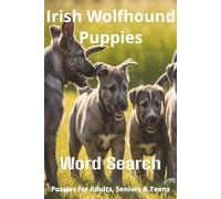 Words About Irish Wolfhound Puppies Word Search Puzzles: Easy-to-Read Word Searches About Irish Wolfhound Puppies - Loyal Companions, Training, Fun ... Pet Lovers, Vacations, and Relaxing Moments