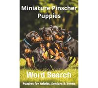Words About Miniature Pinscher Puppies Word Search Puzzles: Easy-to-Read Word Searches About Miniature Pinscher Puppies - Loyal Companions, Training, ... Pet Lovers, Vacations, and Relaxing Moments