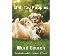 Words About Shih Tzu Puppies Word Search Puzzles: Easy-to-Read Word Searches About Shih Tzu Puppies - Loyal Companions, Training, Fun Facts & More | ... Pet Lovers, Vacations, and Relaxing Moments