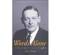 Words Alone - The Poet T.S Eliot