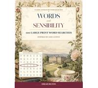 Words and Sensibility: 100 Large Print Puzzles Inspired by Jane Austen