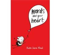 Words and Your Heart by Kate Jane Neal Kate Jane Neal (Auteur)
