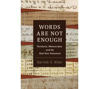 Words Are Not Enough: Paratexts, Manuscripts, and the Real New Testament