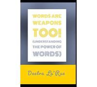 Words are weapons too! Understanding the power of words