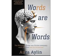 WORDS ARE WORDS: THE TRUE POWER OF WORDS IN ACTION