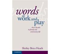 Words at Work and Play - Brice Heath Shirley Stanford University California - Cambridge University Press - Livre en Anglais - Hardback Brice Heath Shirley Stanford University CaliforniaBrice Heath Shi