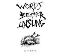 Words Better Unsung
