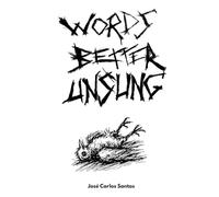 Words Better Unsung