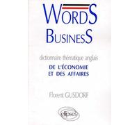 Words Business - Dictionnaire Thématique Anglais De L'économie Et Des Affaires