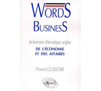 Words Business - Dictionnaire Thématique Anglais De L'économie Et Des Affaires