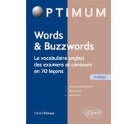 Words & Buzzwords - le vocabulaire anglais des examens et concours en 70 leçons - 3e édition - Fabien Fichaux - Ellipses - broché - Méthode de langue