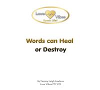 Words can Heal or Destroy: Love Vibes (PTY) LTD