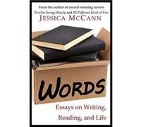 Words Essays on Writing Reading and Life - Jessica McCann - Perspective Books - Livre en Anglais Jessica McCannJessica McCann (Auteur)