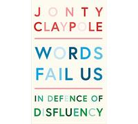 Words Fail Us: In Defence of Disfluency