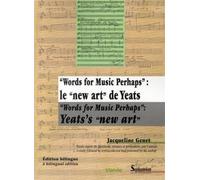 Words for Music Perhaps : le new art de Yeats / Words for Music Perhaps : Yeats''s new art Le new art de Yeats - PU Septentrion - Presses Universitaires Du Septen-Trion - broché - Etude