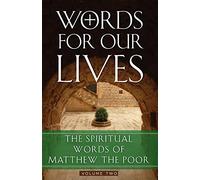 Words for Our Lives: The Spiritual Words of Matthew the Poor