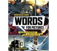Words for Pictures by B Bendis Brian Michael Bendis (Auteur)