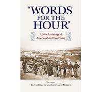 Words for the Hour: A New Anthology of American Civil War Poetry