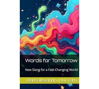 Words for Tomorrow: New Slang for a Fast-Changing World