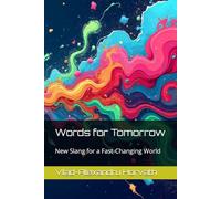 Words for Tomorrow: New Slang for a Fast-Changing World