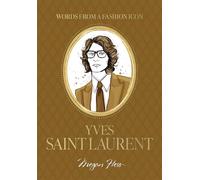 Words from a Fashion Icon: Yves Saint Laurent