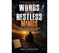 Words From a Restless Mind: Short Stories, What-Ifs, and Reflections on Life, Faith, Mystery, and Change